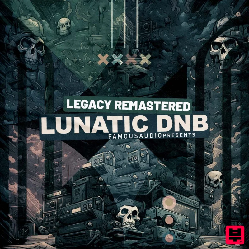 Famous Audio Legacy Remastered: Lunatic DnB - Drum and Bass