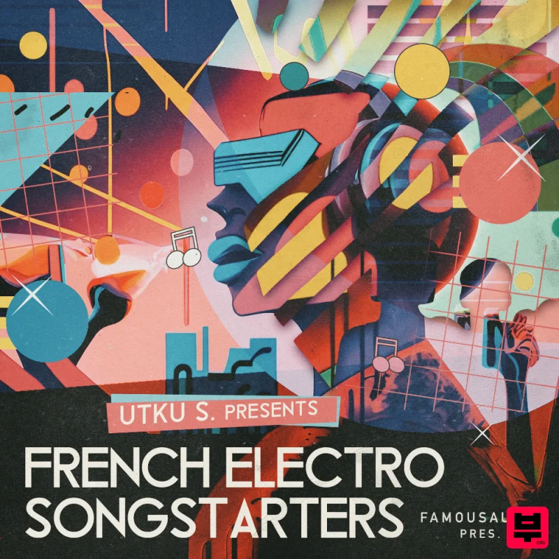 Famous Audio Utku S. - French Electro Songstarters - Electro House