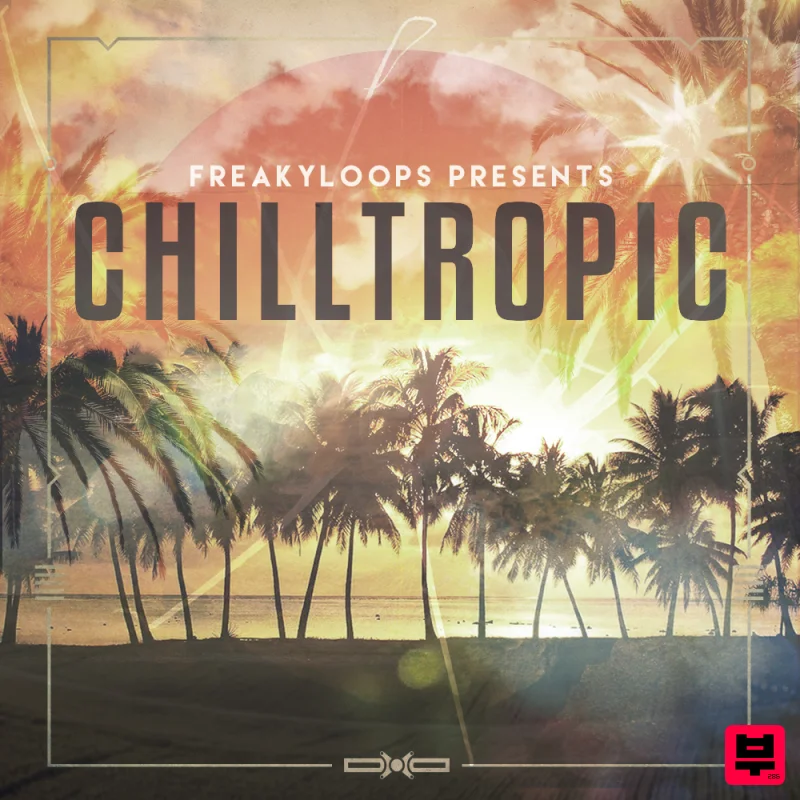 Freaky Loops Chilltropic - Tropical House