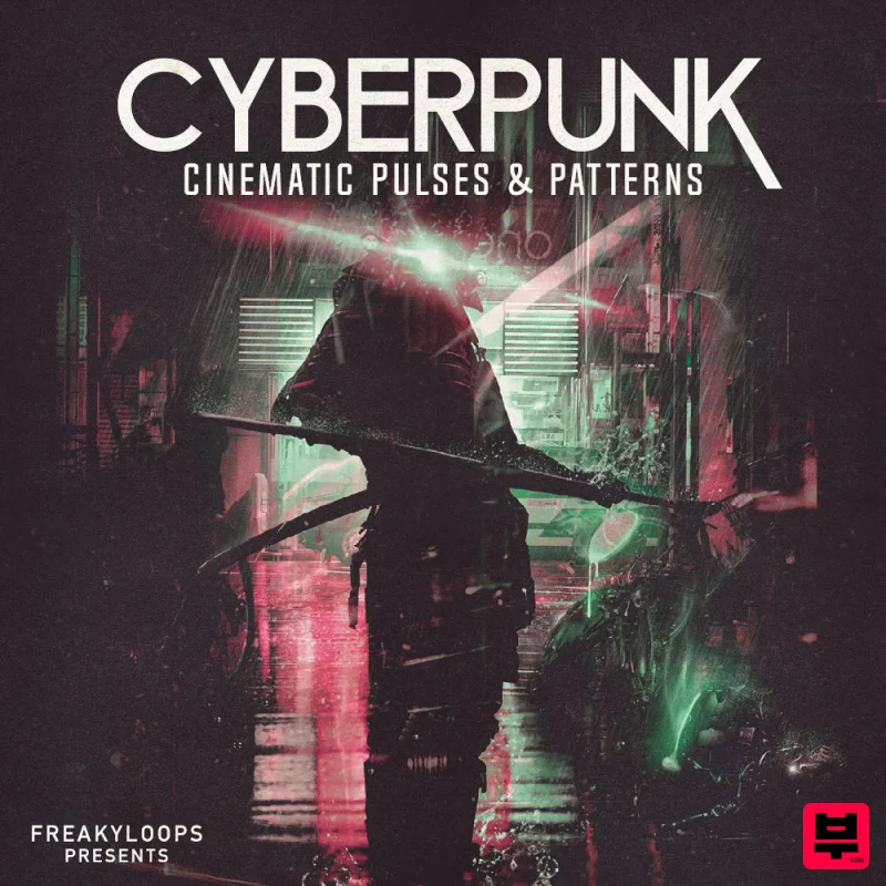 Freaky Loops Cyberpunk: Cinematic Pulses and Patterns - Filmscore