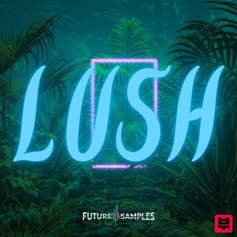 Future Samples LUSH - Ambient & Downtempo - Ambient