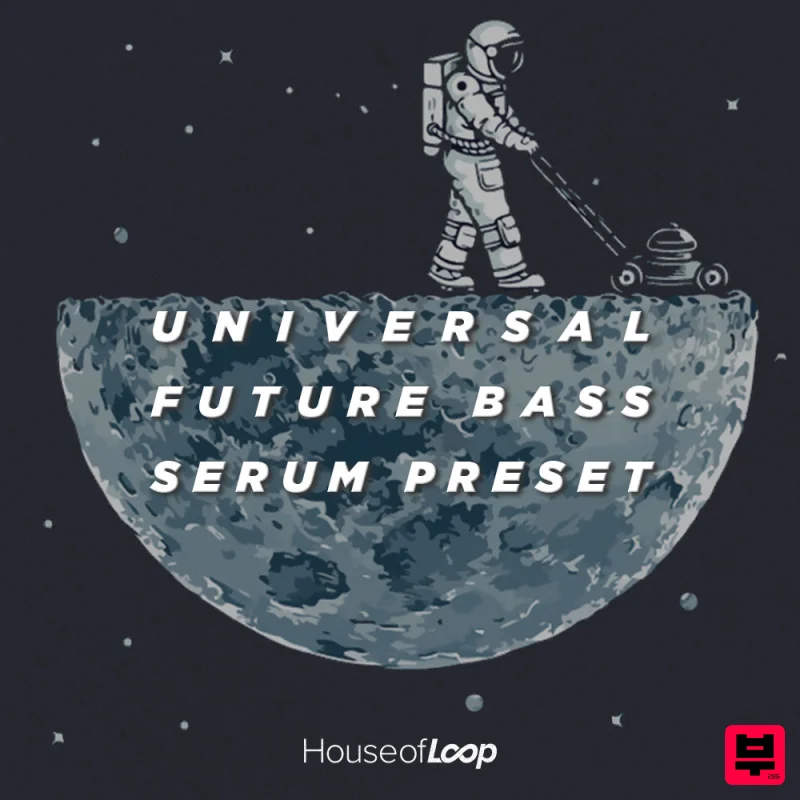 House Of Loop Universal Future Bass Serum Presets - Future Bass