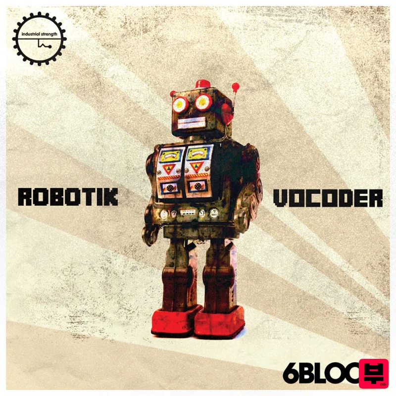 Industrial Strength 6Blocc  - Robotic Vocoder - Electro