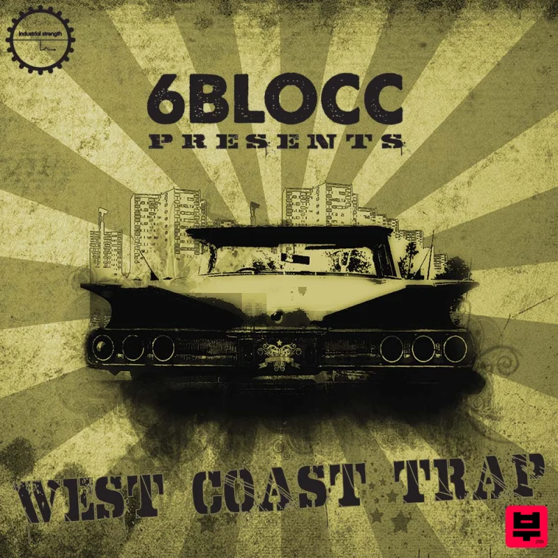 Industrial Strength 6Blocc Presents - West Coast Trap - Sound Archives