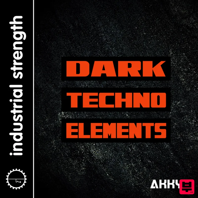 Industrial Strength Akkya - Dark Techno Elements - Techno