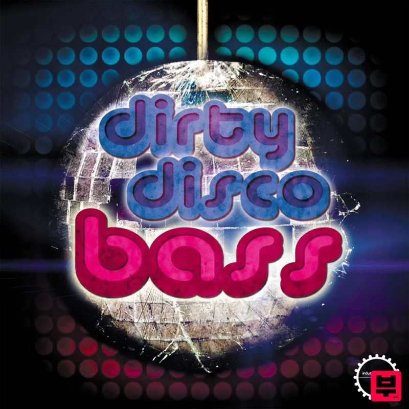 Industrial Strength Dirty Disco Bass - Sound Archives