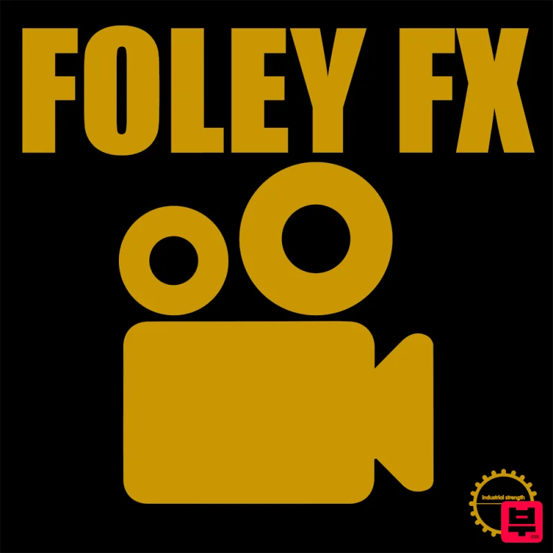 Industrial Strength Foley FX - Cinematic