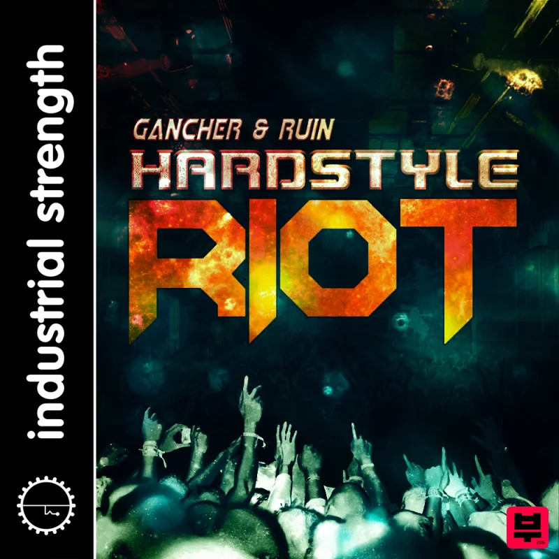 Industrial Strength Gancher & Ruin: Hardstyle Riot - Hard Dance