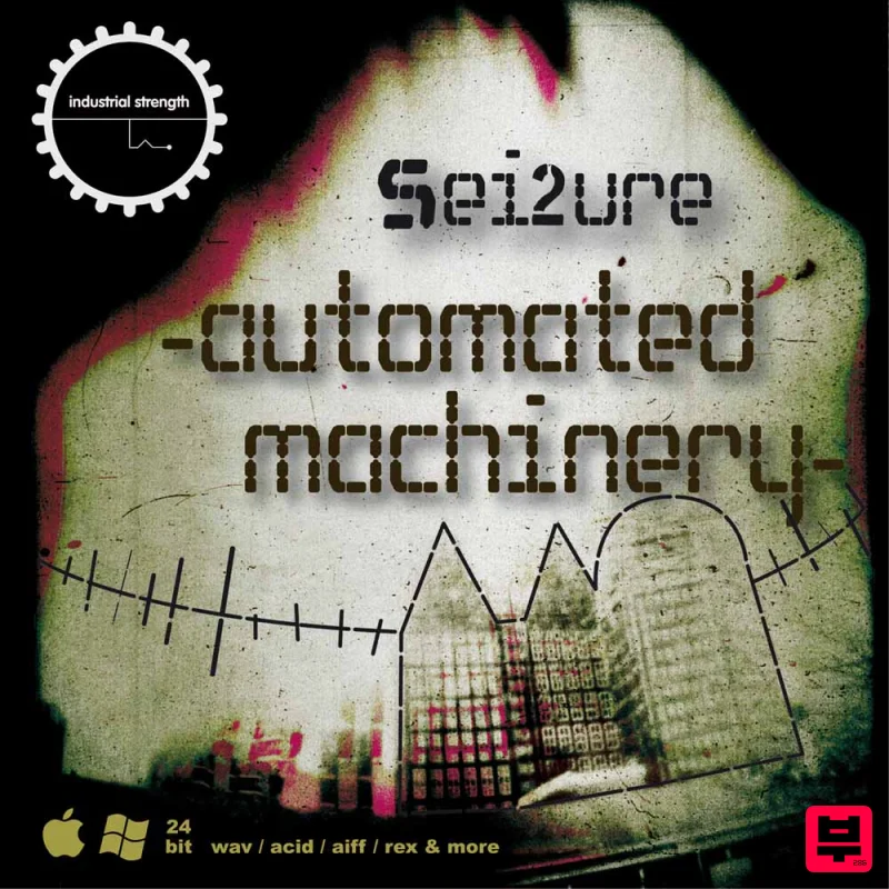 Industrial Strength Sei2ure - Automated Machinery - Sound Archives