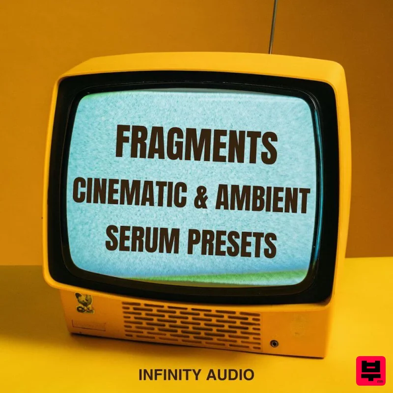 Infinity Audio Fragments - Cinematic & Ambient Serum Presets - Cinematic