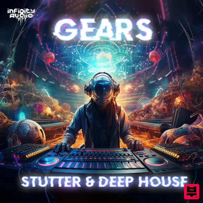 Infinity Audio Gears - Stutter & Deep House - Deep House
