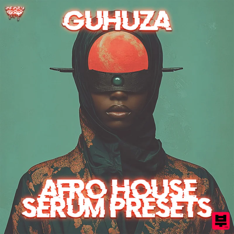 Infinity Audio Guhuza - Afro House Serum Presets - Afrobeat