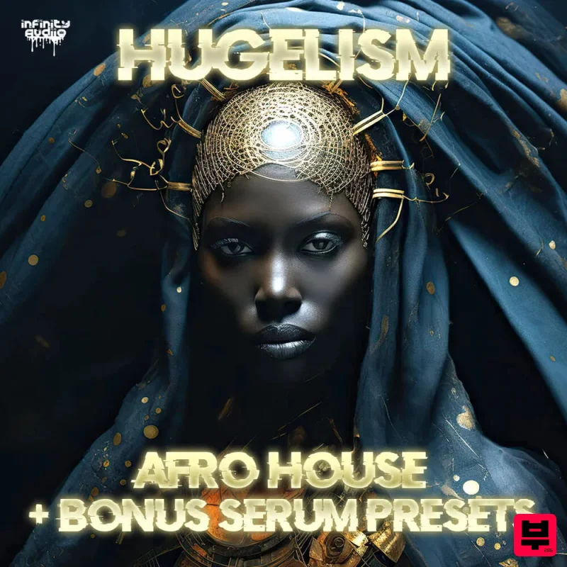 Infinity Audio Hugelism - Afro House + Bonus Serum Presets - Afrobeat