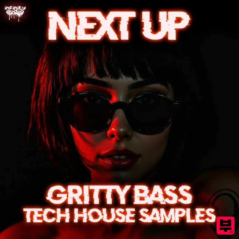Infinity Audio Next Up - Gritty Bass Tech House Samples - Tech House