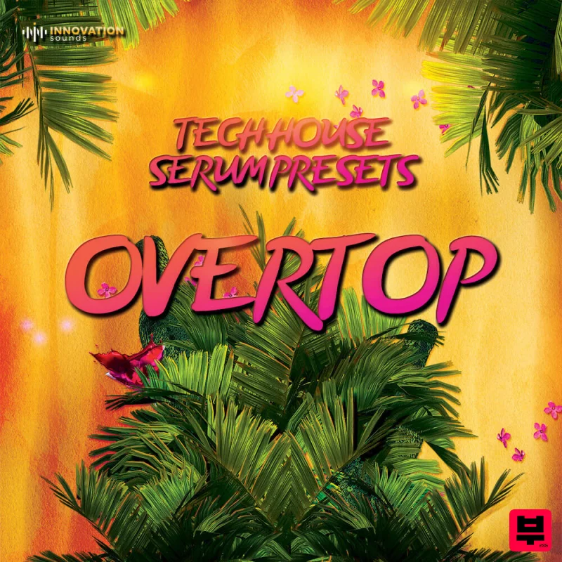 Innovation Sounds OverTop - Tech House Serum Presets - Tech House