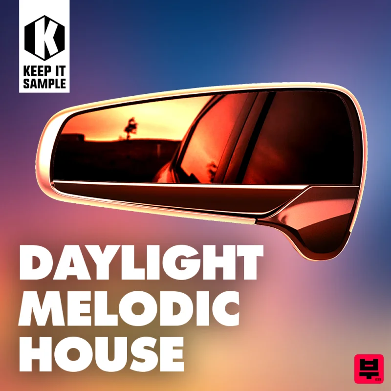 Keep It Sample Daylight - Melodic House - Deep House