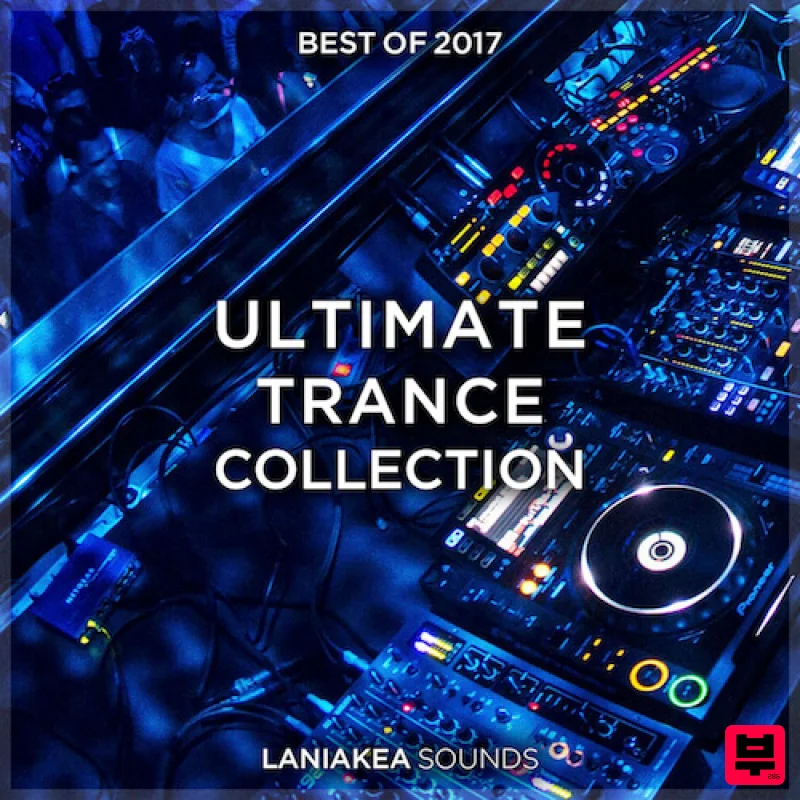 Laniakea Sounds Best of 2017: Ultimate Trance Collection - Trance