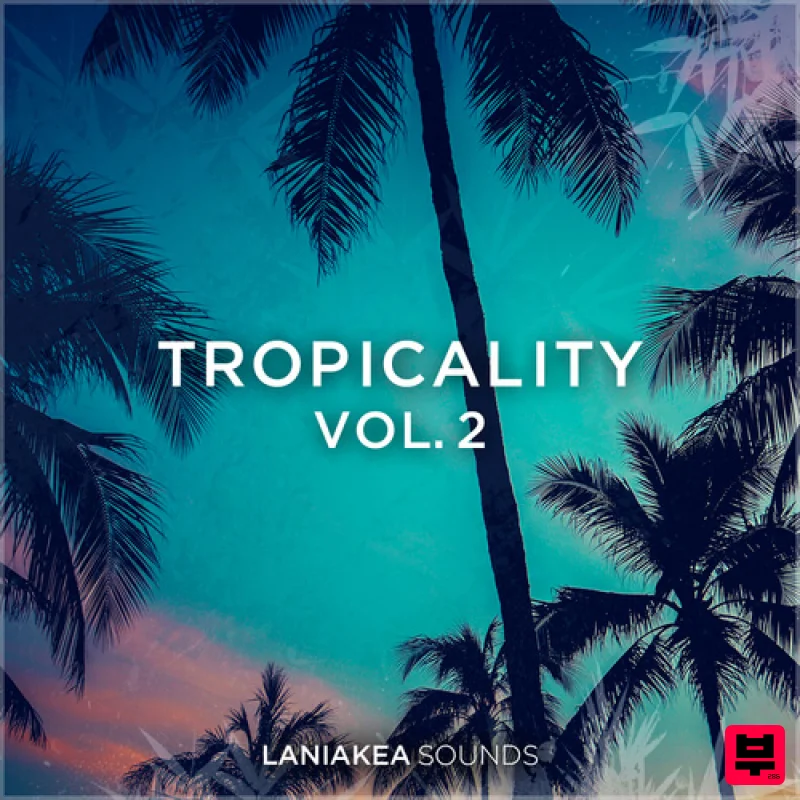 Laniakea Sounds Tropicality Vol 2 - Tropical House