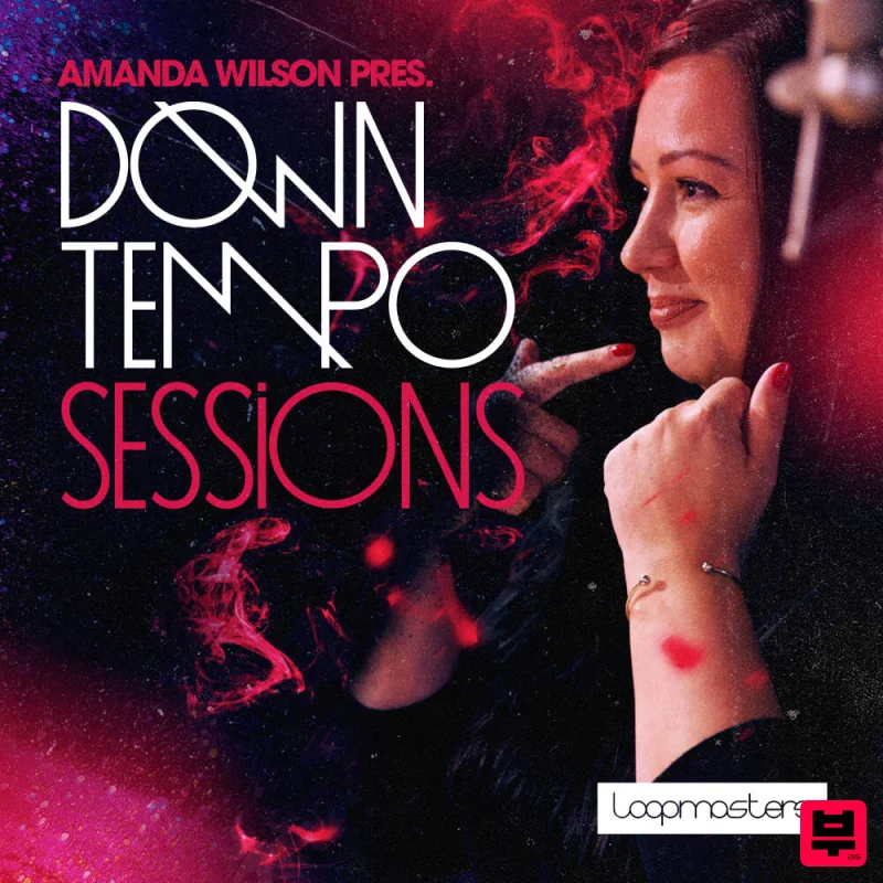 Loopmasters Amanda Wilson - Downtempo Sessions - Downtempo
