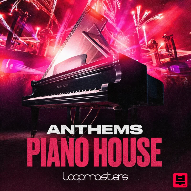Loopmasters Anthems - Piano House - House