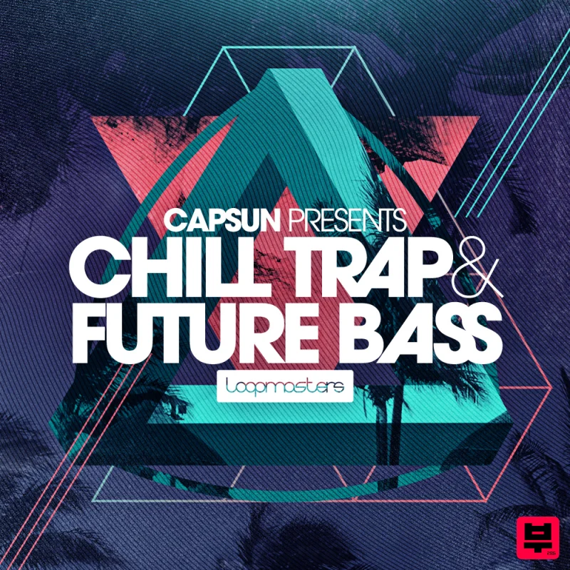 Loopmasters CAPSUN Presents Chill Trap & Future Bass - Chill Trap