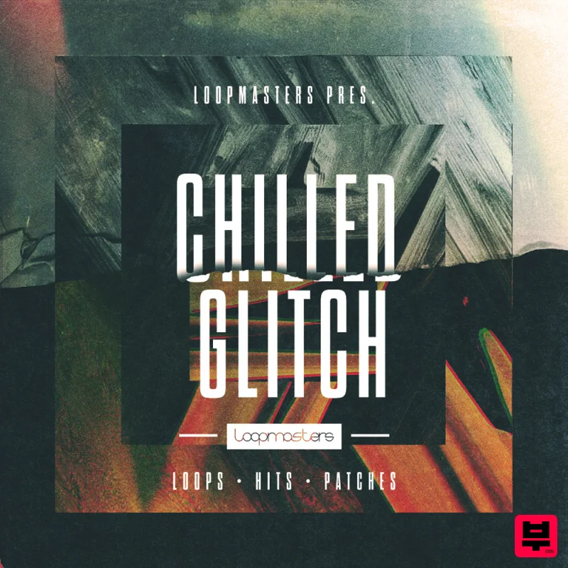 Loopmasters Chilled Glitch - Chillout
