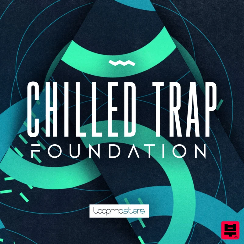 Loopmasters Chilled Trap Foundation - Chill Trap