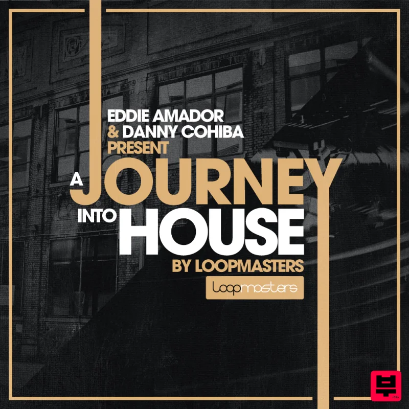 Loopmasters Eddie Amador & Dany Cohiba Presents A Journey Into House - House