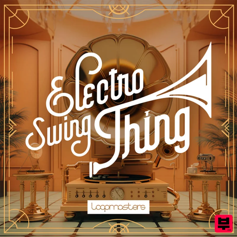 Loopmasters Electro Swing Thing - Electro House