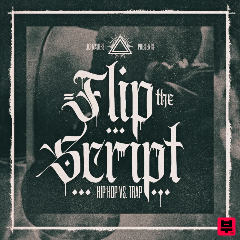 Loopmasters Flip The Script - Hip Hop Vs Trap - Hip Hop