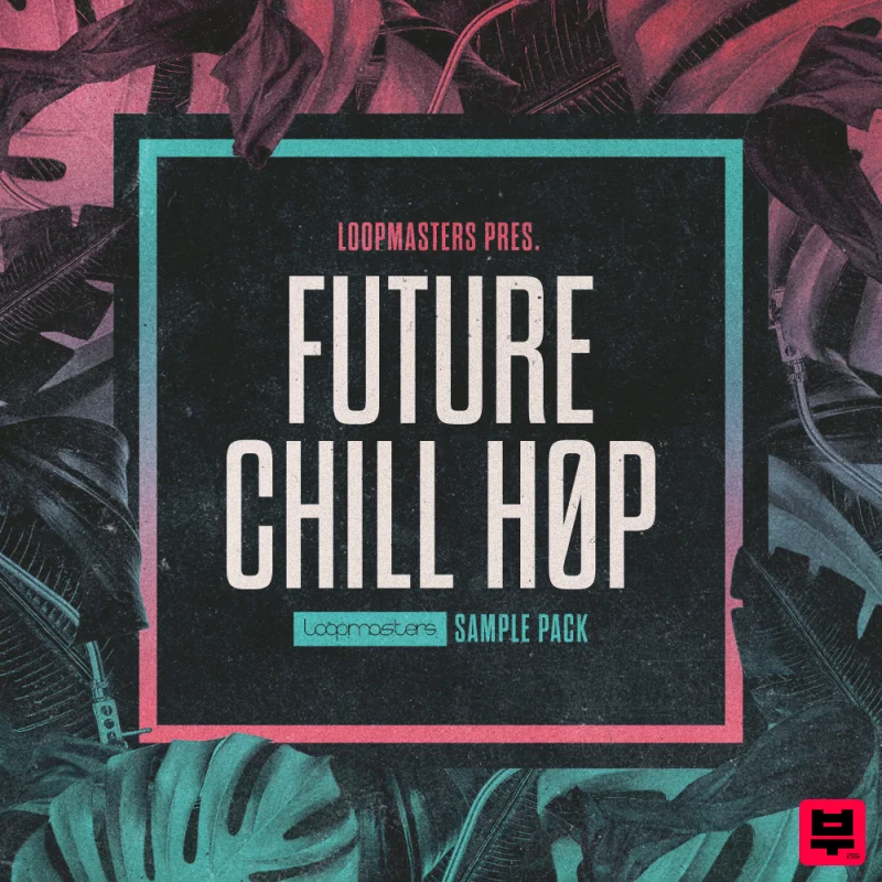Loopmasters Future Chill Hop - Downtempo