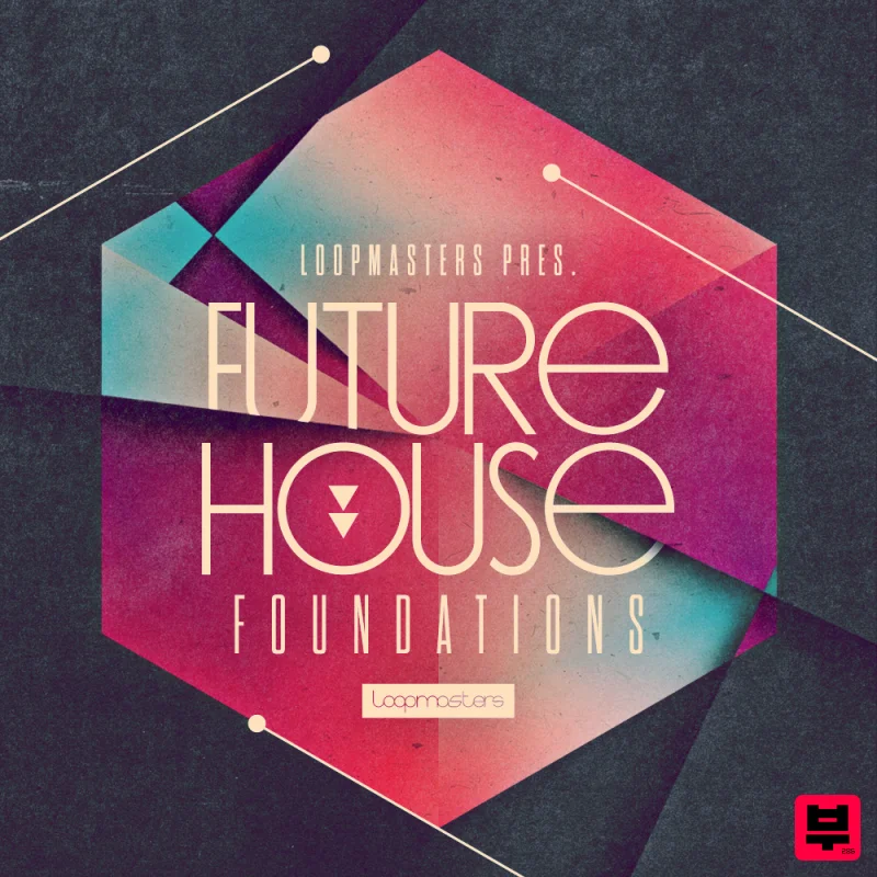 Loopmasters Future House Foundations - Future House