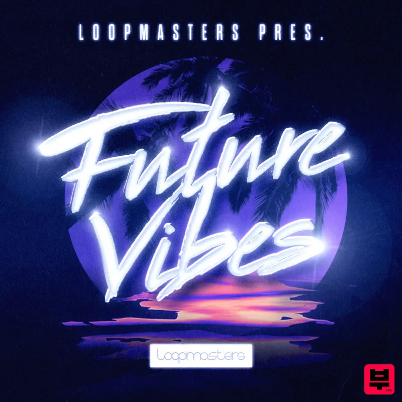 Loopmasters Future Vibes - Future Bass
