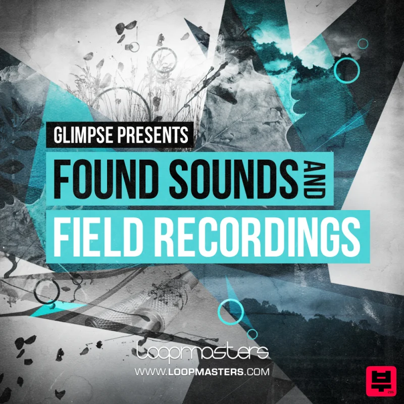 Loopmasters Glimpse - Found Sounds and Field Recordings - Cinematic