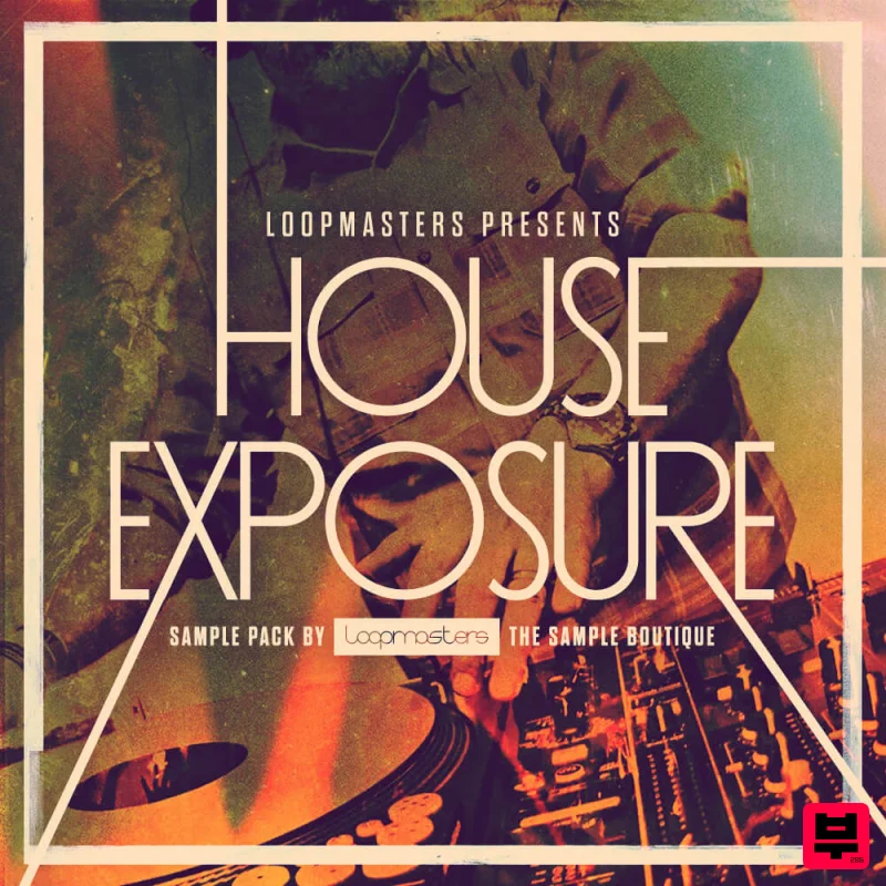 Loopmasters House Exposure - House