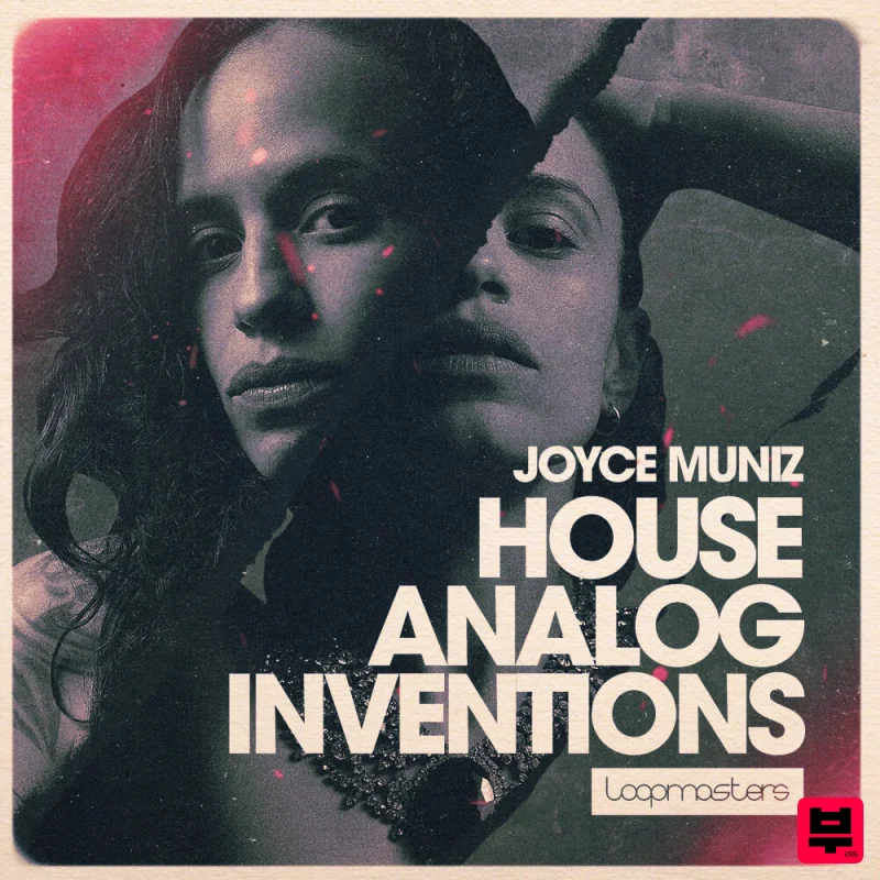 Loopmasters Joyce Muniz - House Analog Inventions - House