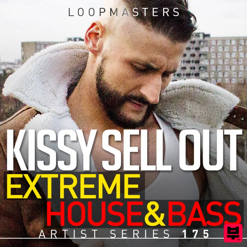 Loopmasters Kissy Sell Out - Extreme House & Bass - House