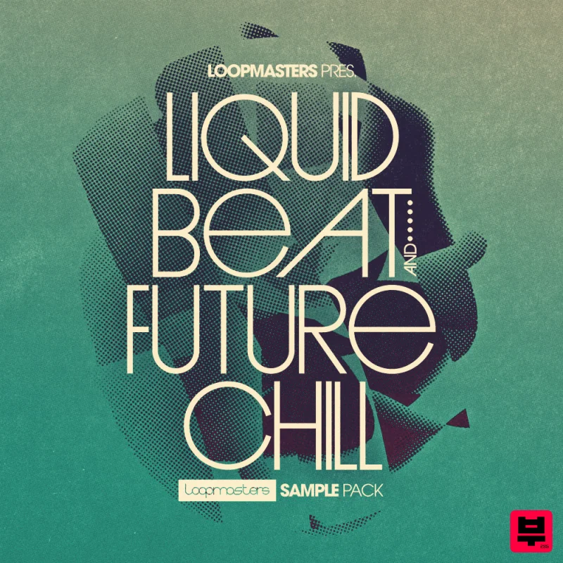 Loopmasters Liquid Beat & Future Chill - Chillout