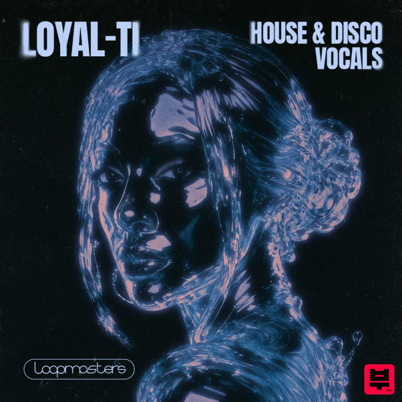 Loopmasters Loyal-Ti - House & Disco Vocals - House
