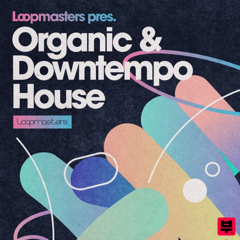 Loopmasters Organic & Downtempo House - House