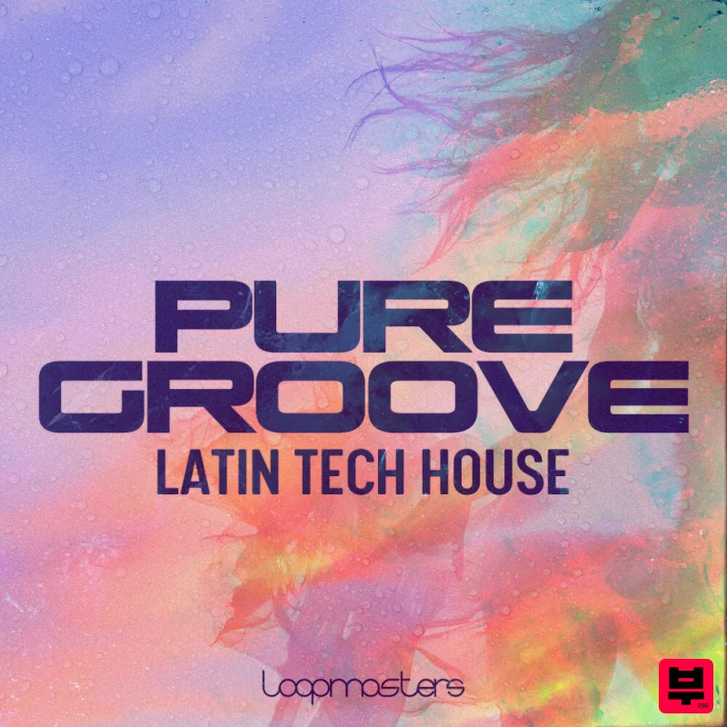 Loopmasters Pure Groove - Latin Tech House - Tech House