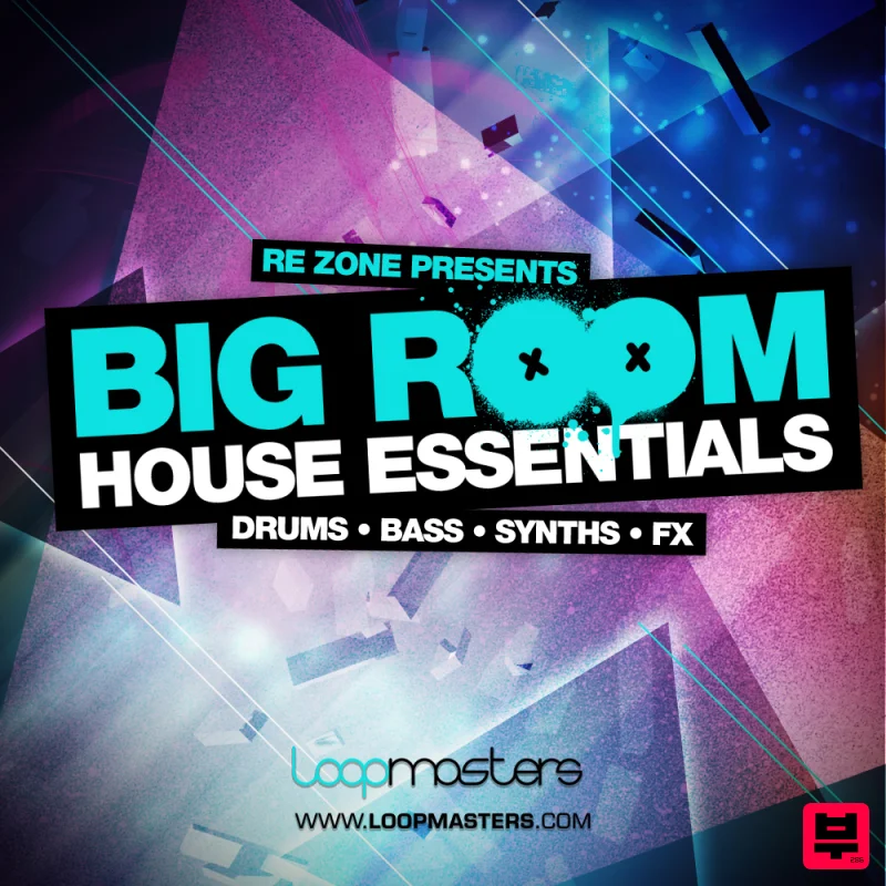 Loopmasters Re-Zone Presents Big Room House Essentials - Progressive House
