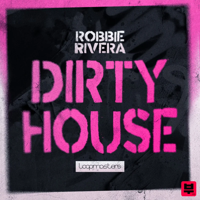 Loopmasters Robbie Rivera - Dirty House - House