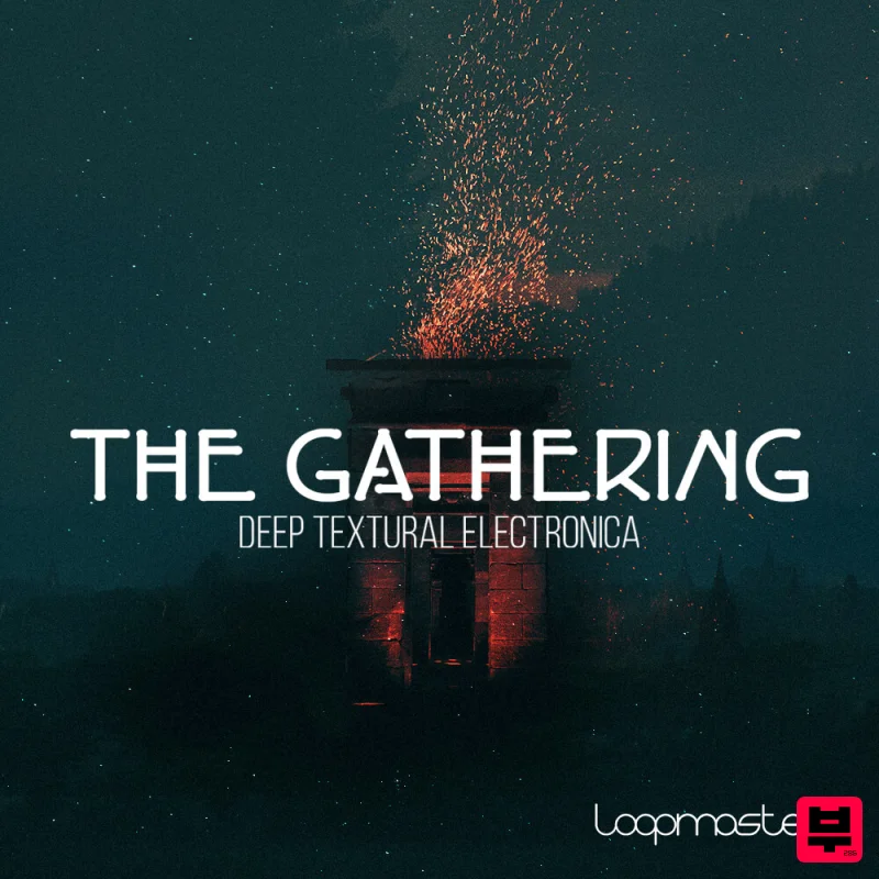Loopmasters The Gathering - Deep Textural Electronica - Electronica