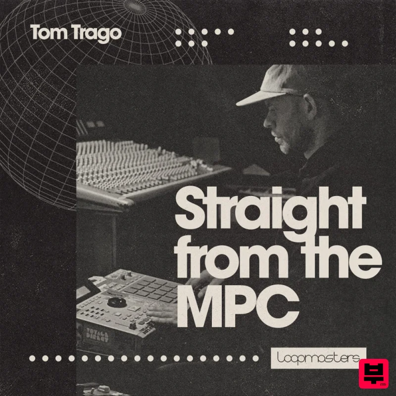 Loopmasters Tom Trago - Straight From The MPC - House
