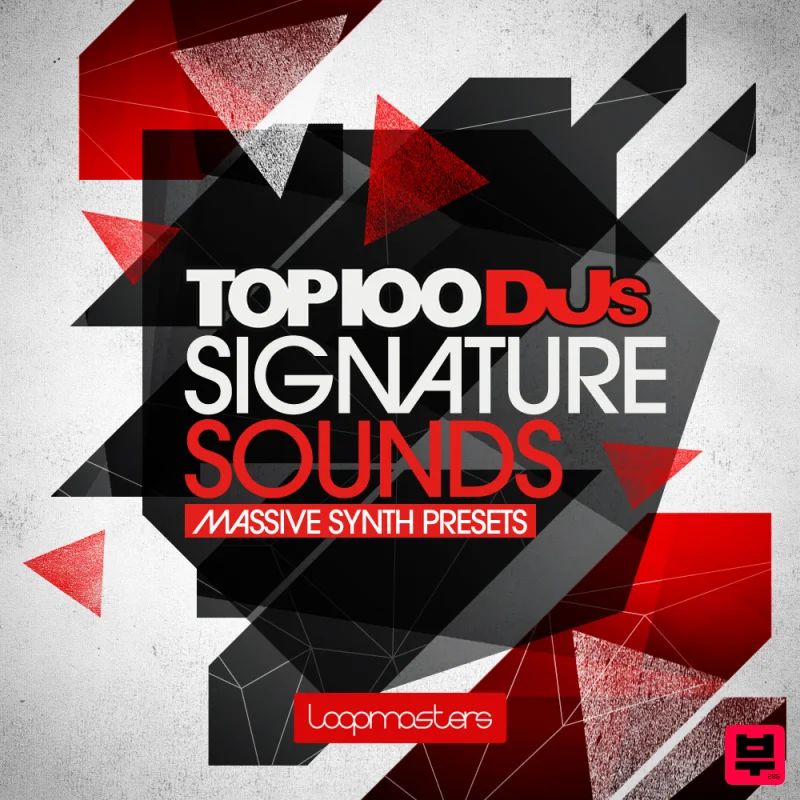 Loopmasters Top 100 DJs Signature Sounds Massive Presets Vol. 1 - EDM