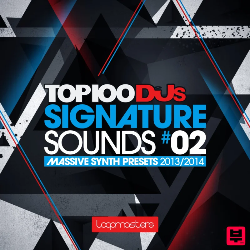 Loopmasters Top 100 DJs Signature Sounds Massive Presets Vol. 2 - EDM
