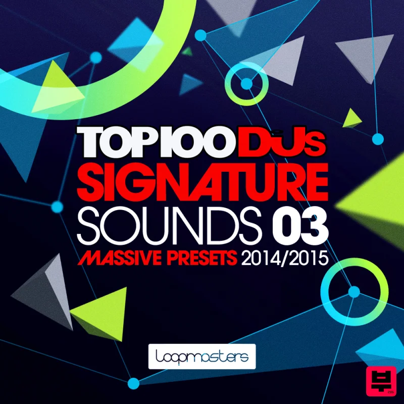 Loopmasters Top 100 DJs Signature Sounds Massive Presets Vol. 3 - EDM