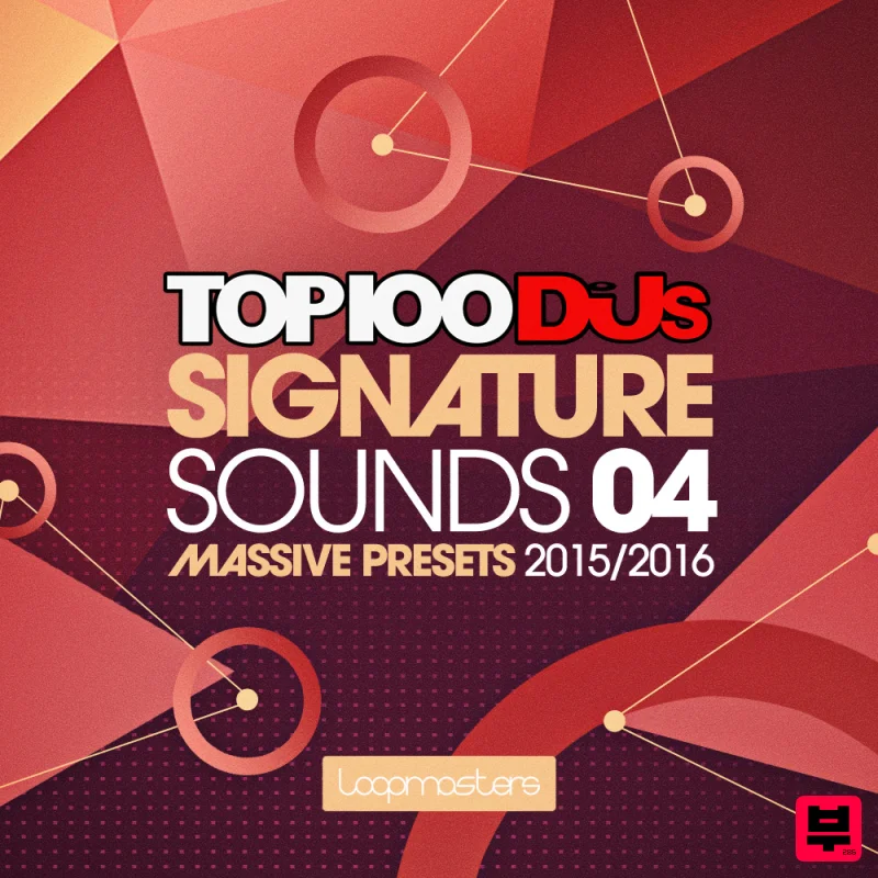 Loopmasters Top 100 DJs Signature Sounds Massive Presets Vol. 4 - EDM