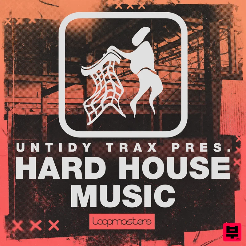 Loopmasters Untidy Trax - Hard House Music - House
